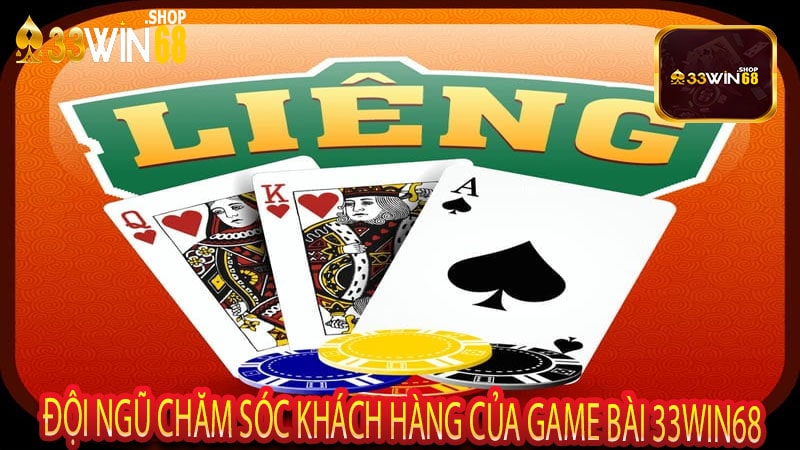 Đội Ngũ Chăm Sóc Khách Hàng Của Game Bài 33win68