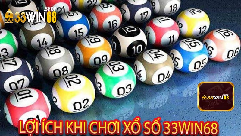 Lợi ích khi chơi xổ số 33win68