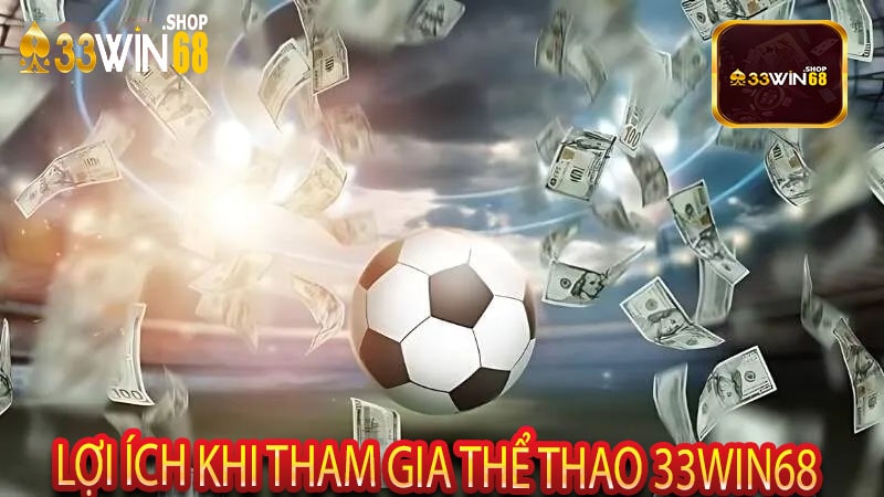 Lợi ích khi tham gia thể thao 33win68