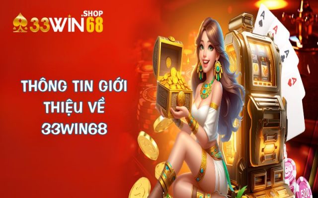 Thông tin giới thiệu về 33WIN68
